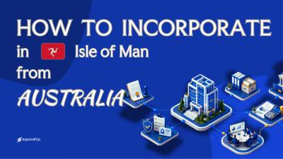 Form an Isle of Man Company from Australia Explained