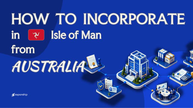 Form an Isle of Man Company from Australia Explained