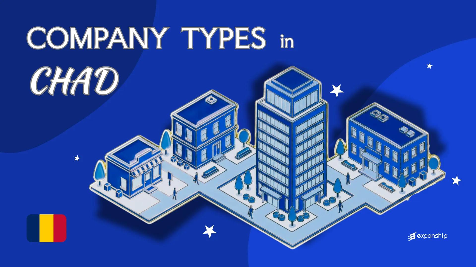 Types of Companies in Chad | 7 OHADA Structures Compared