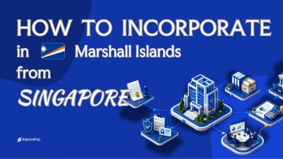 Open a Marshall Islands Company from Singapore Remotely