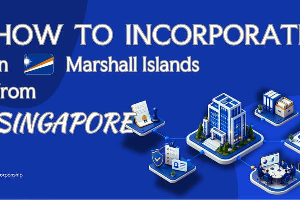 Open a Marshall Islands Company from Singapore Remotely