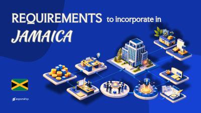 Requirements to Incorporate a Company in Jamaica | 8 Rules