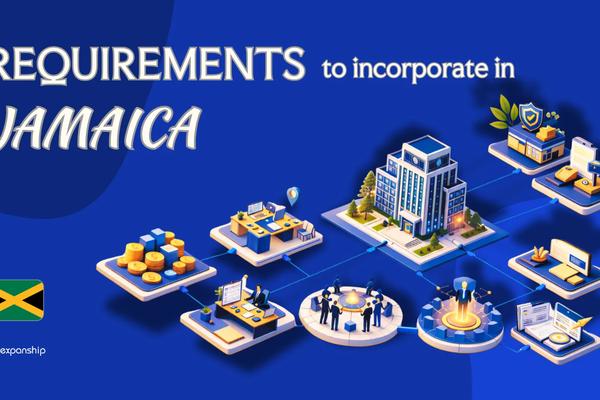 Requirements to Incorporate a Company in Jamaica | 8 Rules