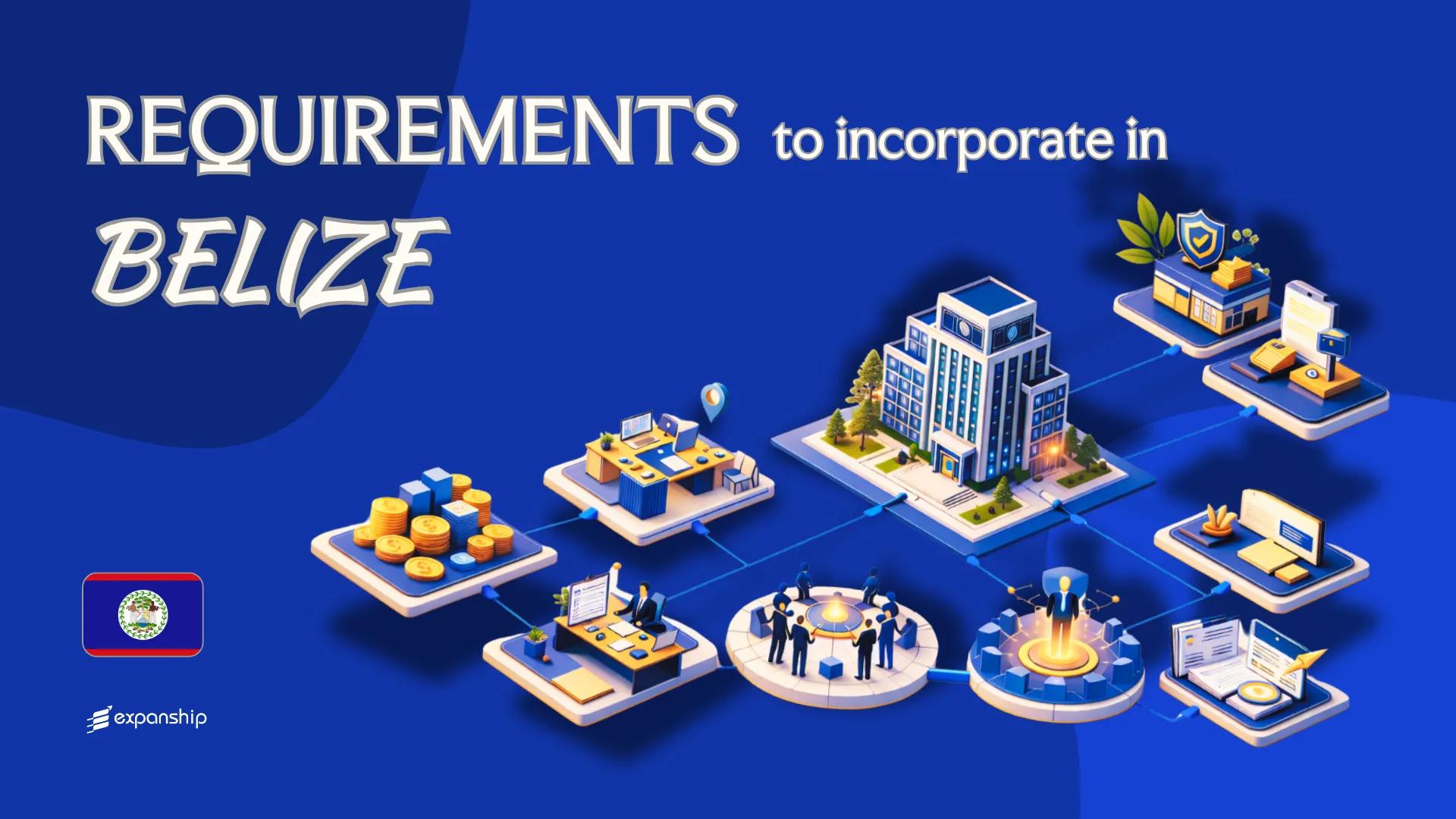 Requirements to Incorporate a Company in Belize | 8 Rules