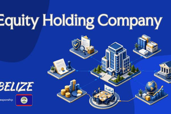 Belize Equity Holding Company: A Guide for Non-Residents