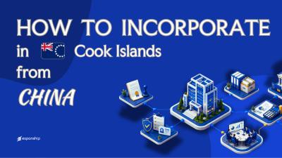 Open a Cook Islands Company from China Explained