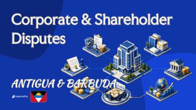 Corporate Disputes in Antigua: Remedies for Foreign Owners