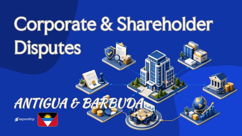 Corporate Disputes in Antigua: Remedies for Foreign Owners