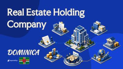 Real Estate Holding Company in Dominica | Key Facts