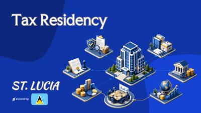 St. Lucia Tax Residency: Tests, Steps, and Triggers