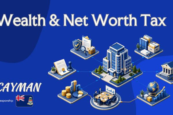 Wealth & Net Worth Tax in Cayman Islands | What to Know