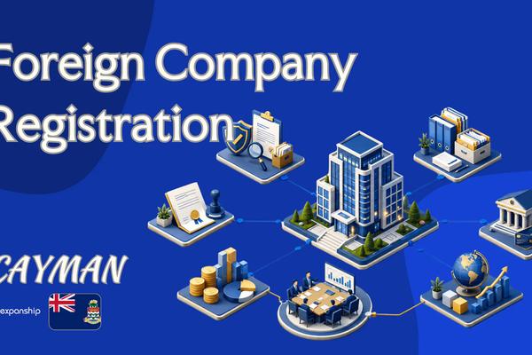 Foreign Company Registration in the Cayman Islands