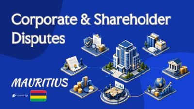 Mauritius Corporate & Shareholder Disputes Explained