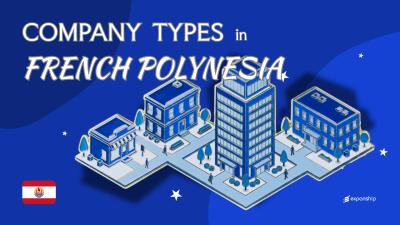 Company Types in French Polynesia | 10 Entities Explained