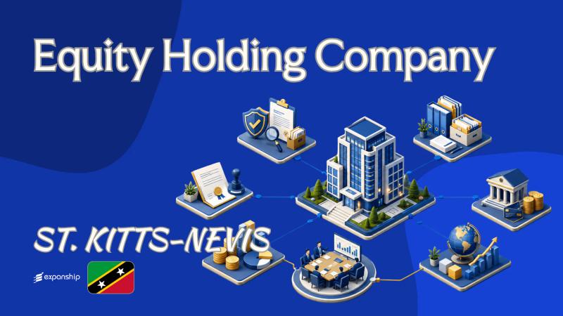 Equity Holding Company in St. Kitts and Nevis: A Guide