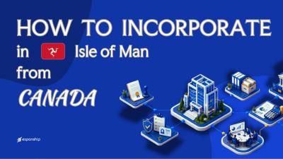 Register an Isle of Man Company from Canada: A Setup Guide