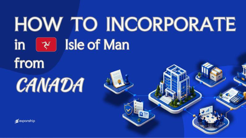 Register an Isle of Man Company from Canada: A Setup Guide
