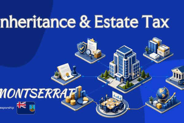 Inheritance & Estate Tax in Montserrat for Non-Residents