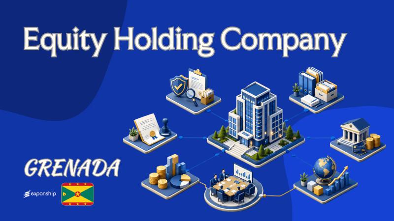 Grenada Equity Holding Company: A Guide for Foreign Owners