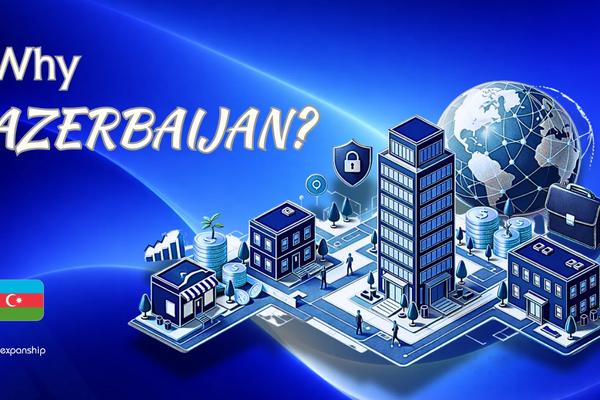 Benefits of Incorporating in Azerbaijan | 8 Key Advantages