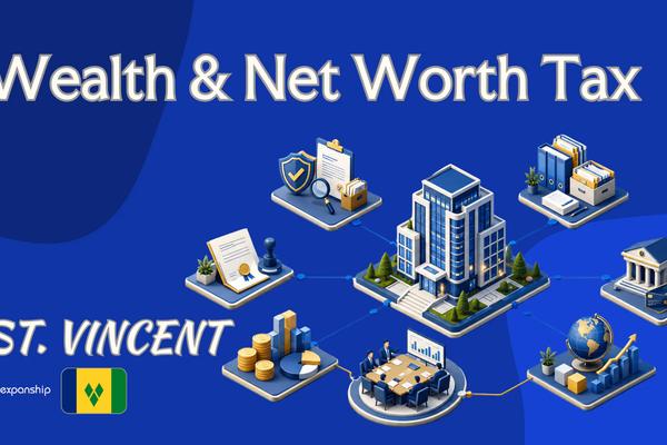 Net Worth Tax in St. Vincent & the Grenadines Explained