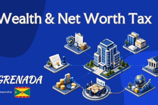 Wealth & Net Worth Tax in Grenada for Non-Residents