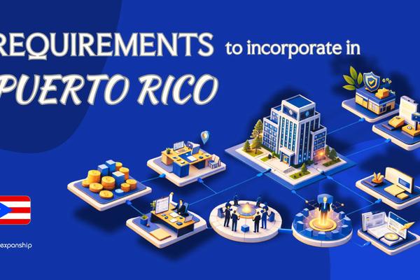 Requirements to Incorporate in Puerto Rico | Full Guide
