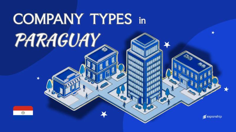 Company Types in Paraguay | All Entity Structures Explained
