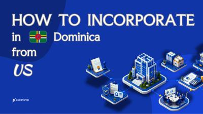 Setting Up a Dominica Company from the US Explained