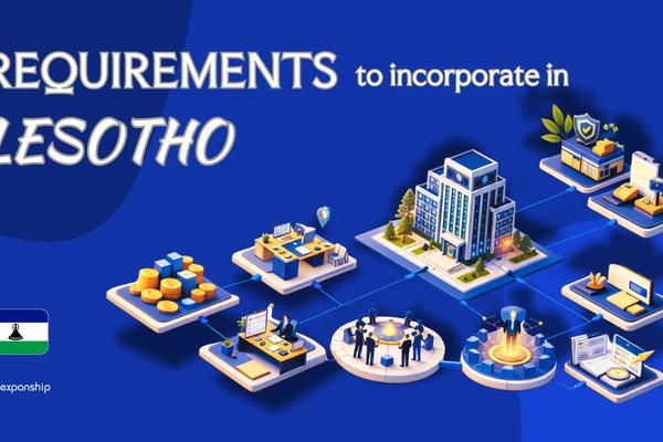 Company Incorporation Requirements in Lesotho Explained