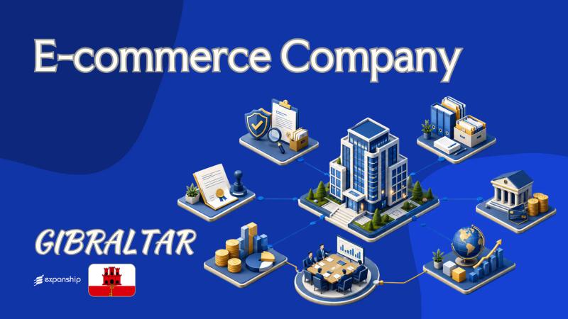Gibraltar E-commerce Company: A Guide for Non-Residents