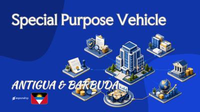 Special Purpose Vehicle in Antigua and Barbuda Explained