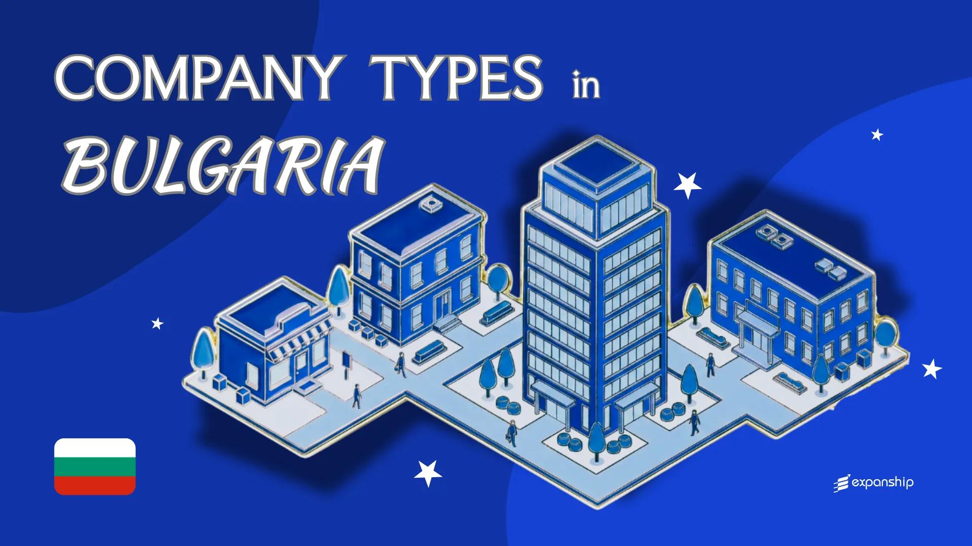 Types of Companies in Bulgaria | 9 Entity Structures Covered