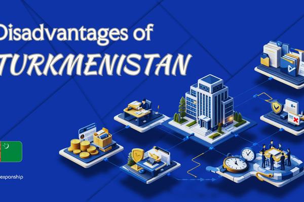 Disadvantages of Incorporating in Turkmenistan Explained