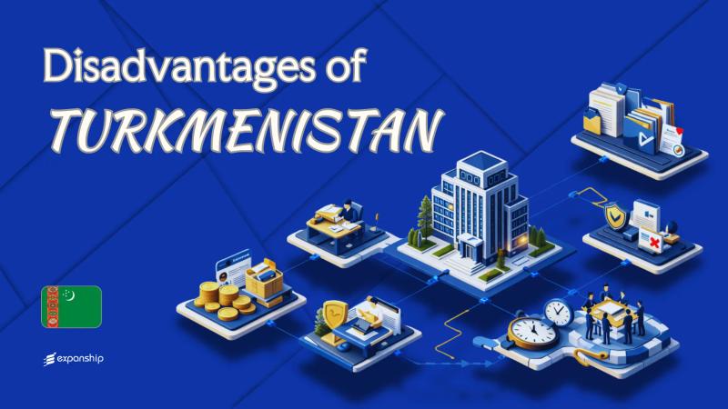 Disadvantages of Incorporating in Turkmenistan Explained