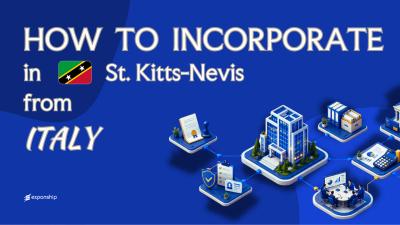 Open a St. Kitts and Nevis Company from Italy Explained