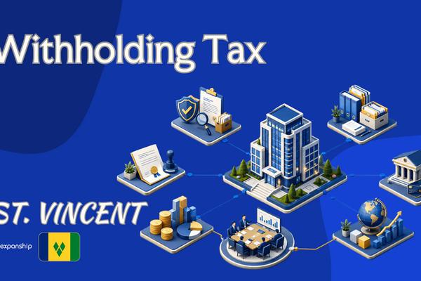Withholding Tax in St. Vincent | Non-Resident Guide