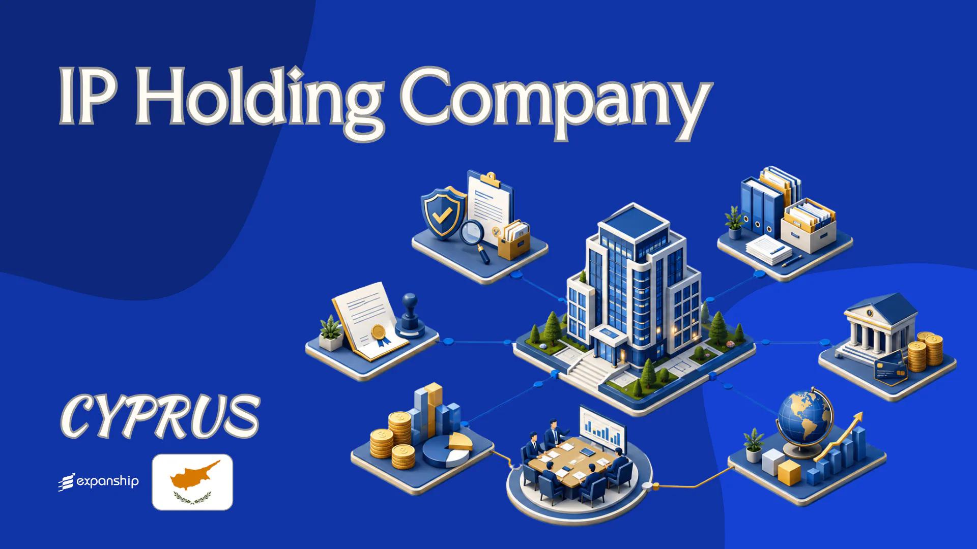 Cyprus IP Holding Company | Tax, Substance and Licensing