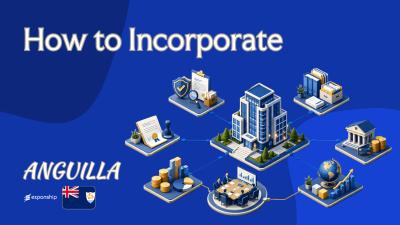 How to Incorporate a Company in Anguilla: The Process