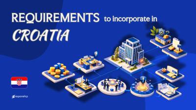 Requirements to Incorporate a Company in Croatia | 9 Rules