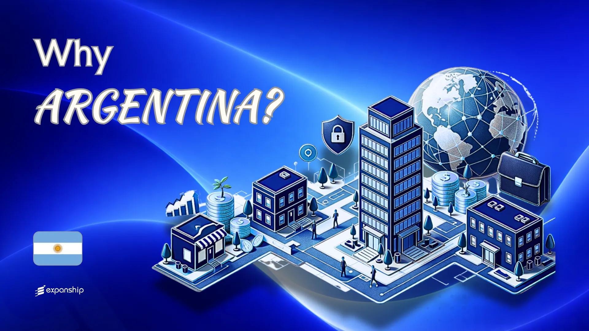 Benefits of Incorporating in Argentina | 10 Key Advantages