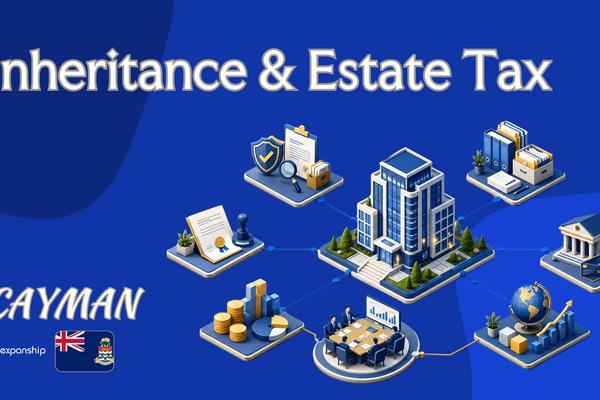 Cayman Inheritance & Estate Tax: Rules for Non-Residents