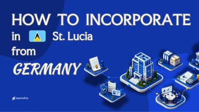 Forming a St. Lucia Company from Germany: What to Know