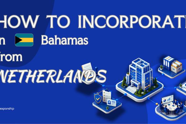 Open a Bahamas Company from the Netherlands Explained