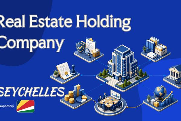 Real Estate Holding Company in Seychelles: Key Facts