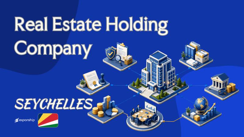 Real Estate Holding Company in Seychelles: Key Facts