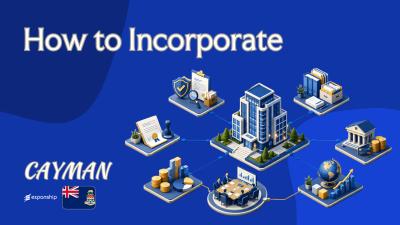 How to Incorporate in Cayman Islands: Steps & Documents