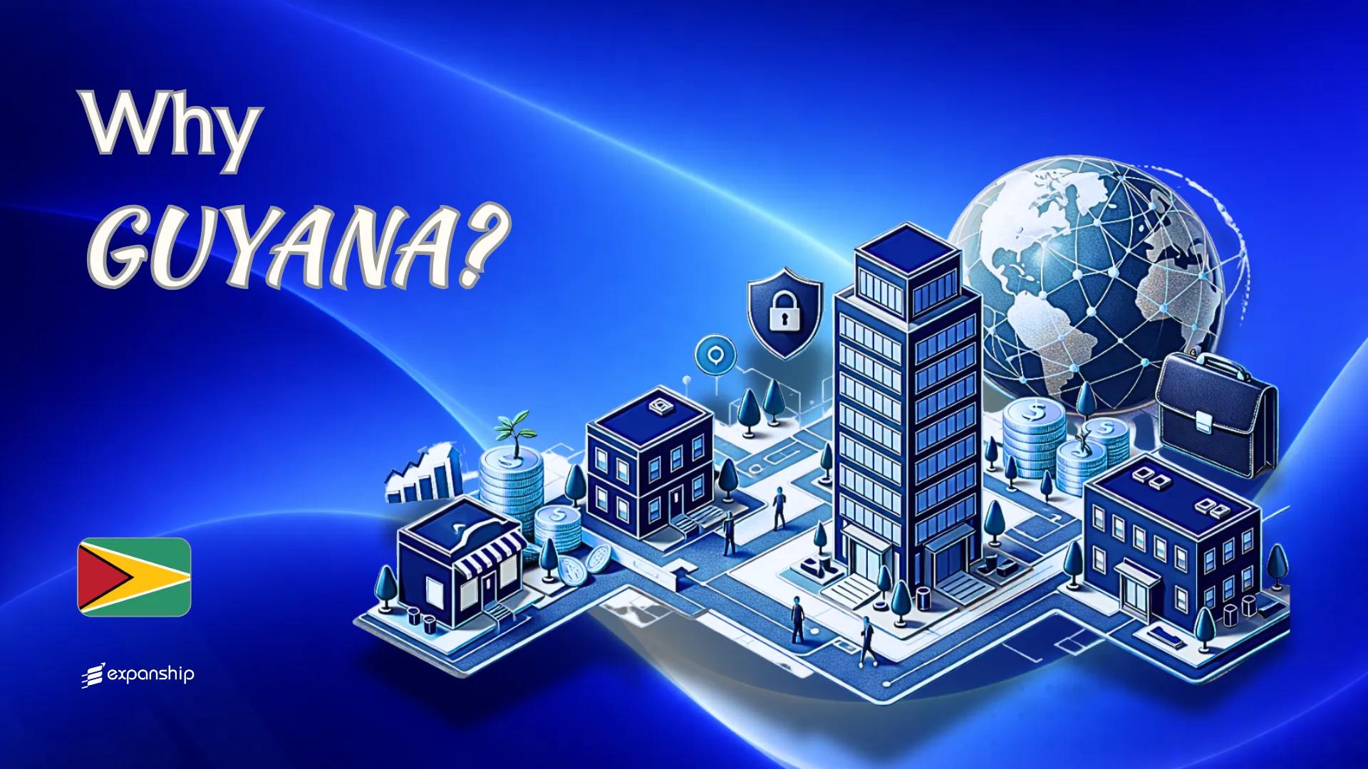Benefits of Incorporating in Guyana | 8 Key Advantages