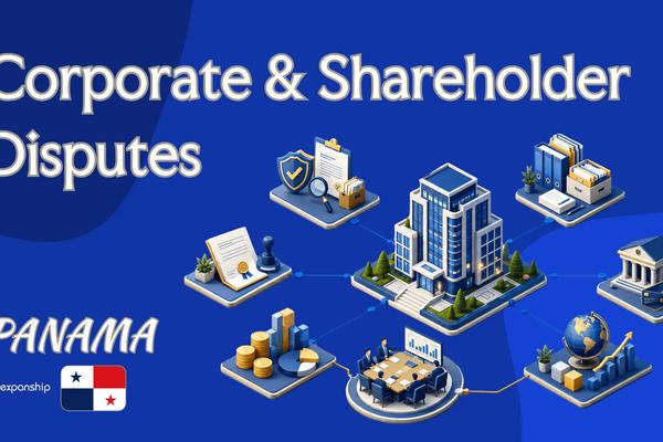 Resolving Corporate Disputes in Panama for Non-Residents