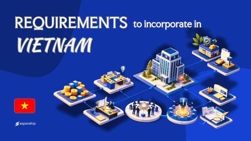 Requirements to Incorporate a Company in Vietnam | 9 Rules
